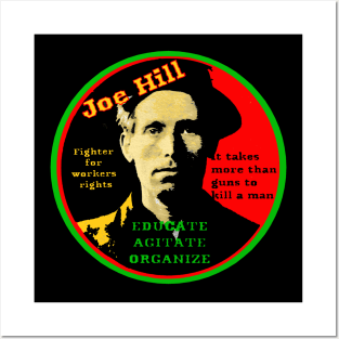 Joe Hill  Activist - Educate, Agitate, Organize Posters and Art
